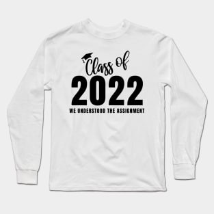 Funny Class of 2022 Long Sleeve T-Shirt